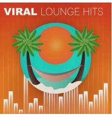 Making Love Music Ensemble - Viral Lounge Hits – Music for Relax, Best Chill Out Sounds