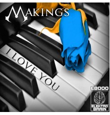 Makings - I Love You