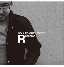 Makoto - Souled Out (Remixes)