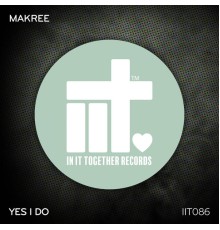 Makree - Yes I Do