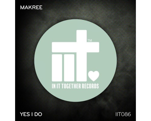 Makree - Yes I Do