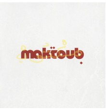 Maktoub - Maktoub