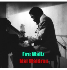 Mal Waldron - Fire Waltz