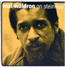 Mal Waldron - On Steinway