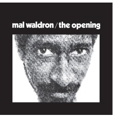 Mal Waldron - The Opening