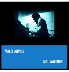 Mal Waldron - Mal 3 Sounds