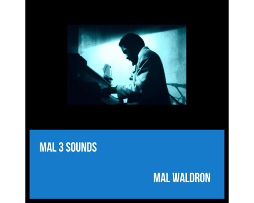 Mal Waldron - Mal 3 Sounds