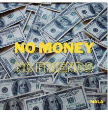 Mala - No Money No Friends