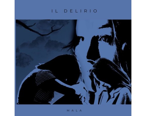 Mala - Il Delirio