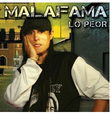 Mala Fama - Lo Peor