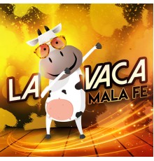 Mala Fe - La Vaca