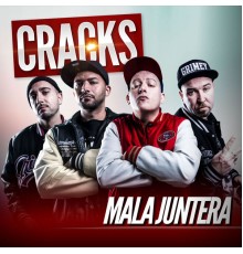 Mala Juntera - Cracks  (Versión Comentada)