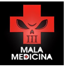 Mala Medicina - Mala Medicina 3