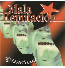 Mala Reputación - Ansiedad