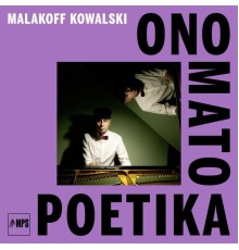 Malakoff Kowalski - Onomatopoetika