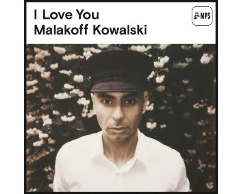 Malakoff Kowalski - I Love You