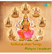 Malaysia Vasudevan - Ashtalakshmi Songs