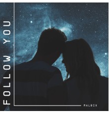 Malbix - Follow You