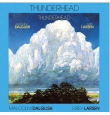 Malcolm Dalglish & Grey Larsen - Thunderhead