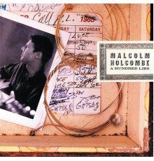 Malcolm Holcombe - A Hundred Lies