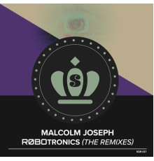 Malcolm Joseph - Robotronics (The Remixes)