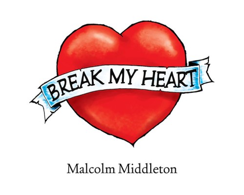 Malcolm Middleton - Break My Heart