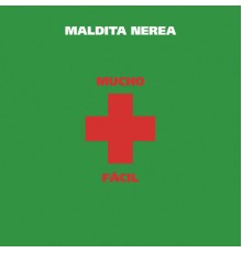 Maldita Nerea - Mucho + Facil