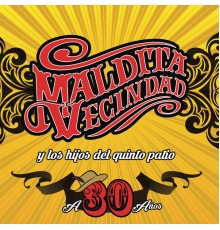 Maldita Vecindad - A 30 Años