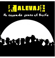 Malevaje - Va cayendo gente al baile