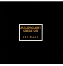 Malevolent Creation - Joe Black