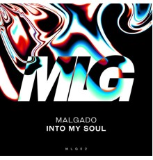 Malgado - Into My Soul