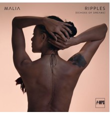 Malia - Ripples (Echoes of Dreams)