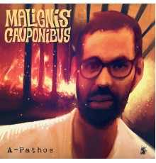 Malignis Cauponibus - A-Pathos