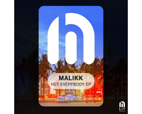 Malikk - Hey Everybody EP