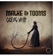 Malke & Tooms - God's Whip