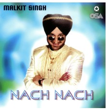 Malkit Singh - Nach Nach