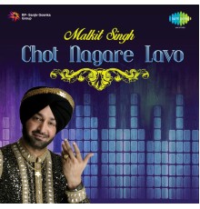 Malkit Singh - Chot Nagare Lavo