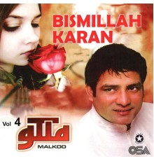 Malkoo - Bismillah Karan, Vol. 4