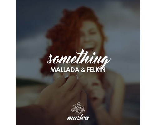 Mallada & Felkin - Something