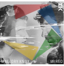 Mallory Knox - Wired