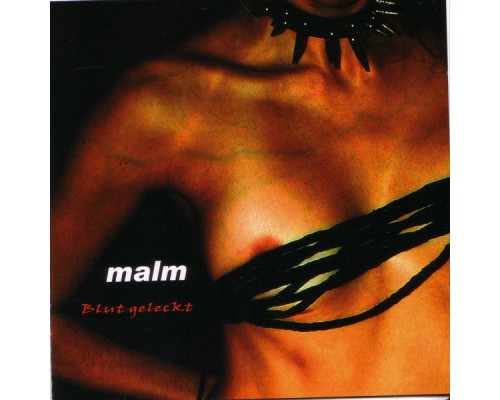 Malm - Blut geleckt