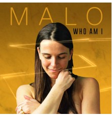 Malo - Who Am I