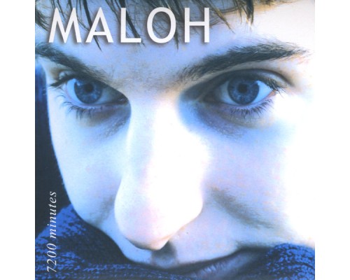 Maloh - 7200 Minutes