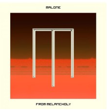 Malone - From Melancholy