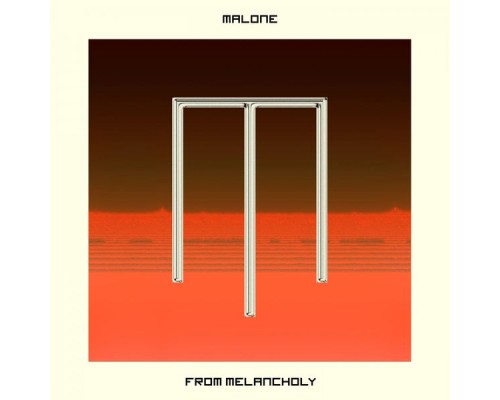 Malone - From Melancholy