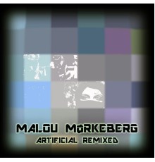 Malou Mørkeberg - Artificial Remixed