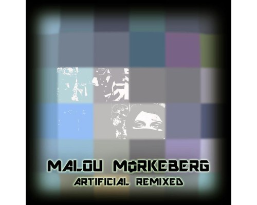 Malou Mørkeberg - Artificial Remixed