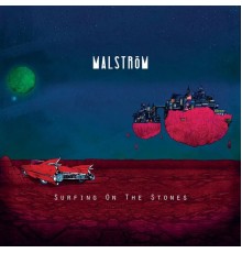 Malstrom - Surfing on the Stones