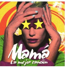 Mama - La Mejor Canción