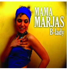 Mama Marjas - B-Lady